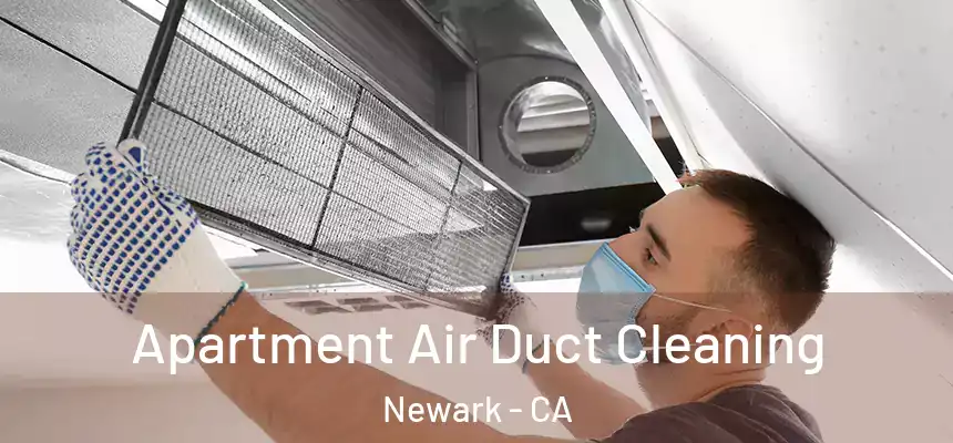  Apartment Air Duct Cleaning Newark - CA