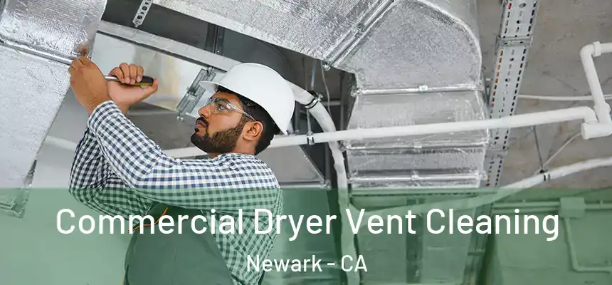  Commercial Dryer Vent Cleaning Newark - CA