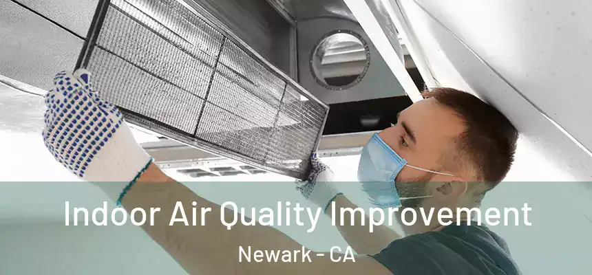  Indoor Air Quality Improvement Newark - CA
